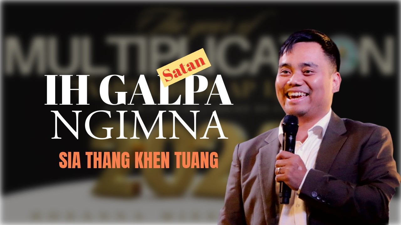 Ih Galpa ( satan ) Ngimna | Sia Tuangneu ( Sermon ) 2026