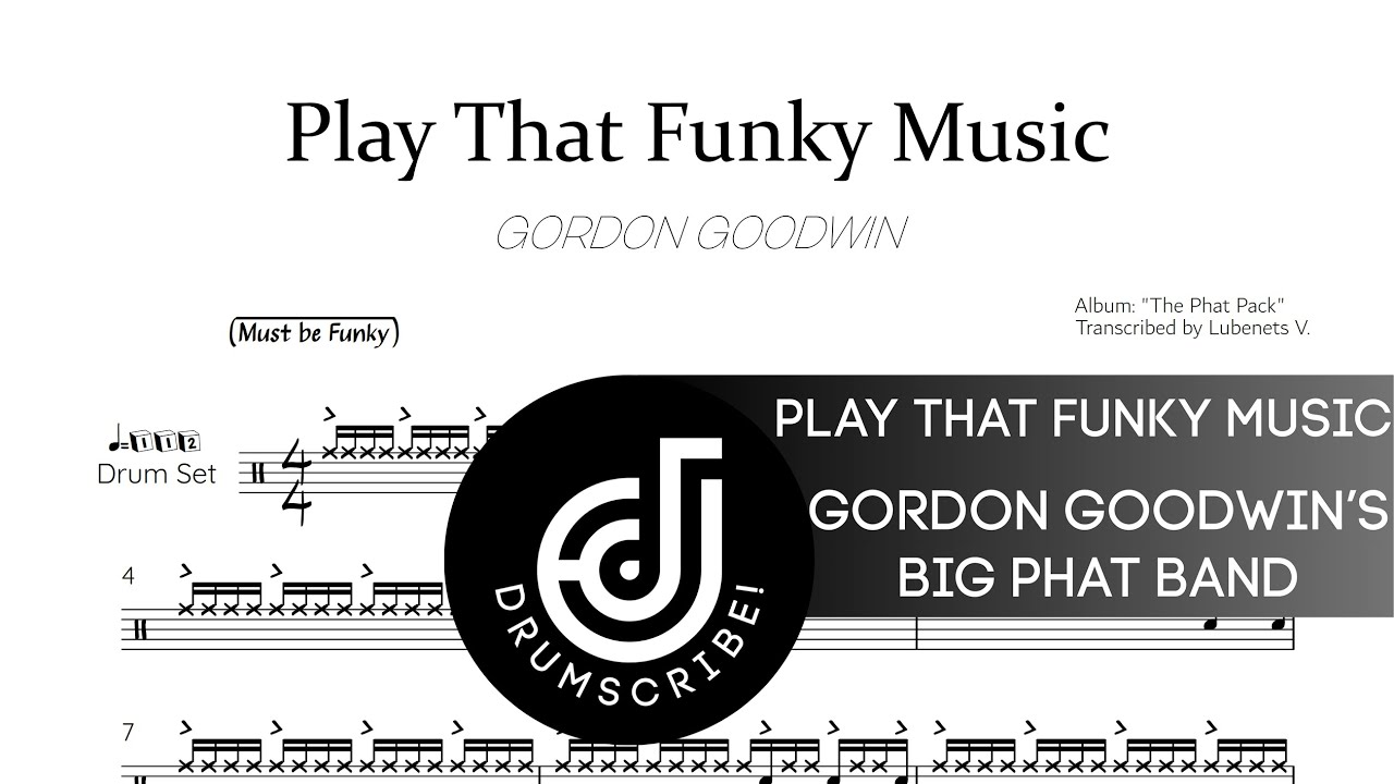 Play That Funky Music - Gordon Goodwin's Big Phat Band (Drum Transcription)  The Drumscribe Universe