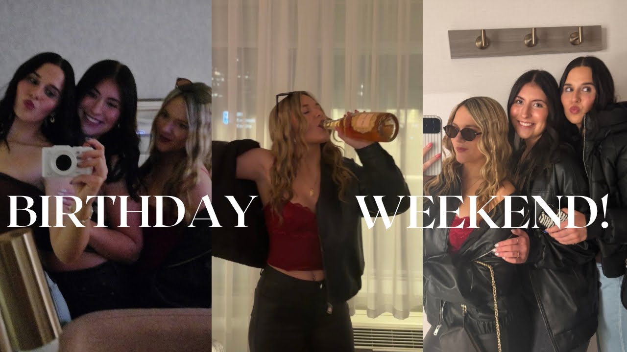 birthday weekend in canada🥂🇨🇦 roadtrip, going out, new people, etc!