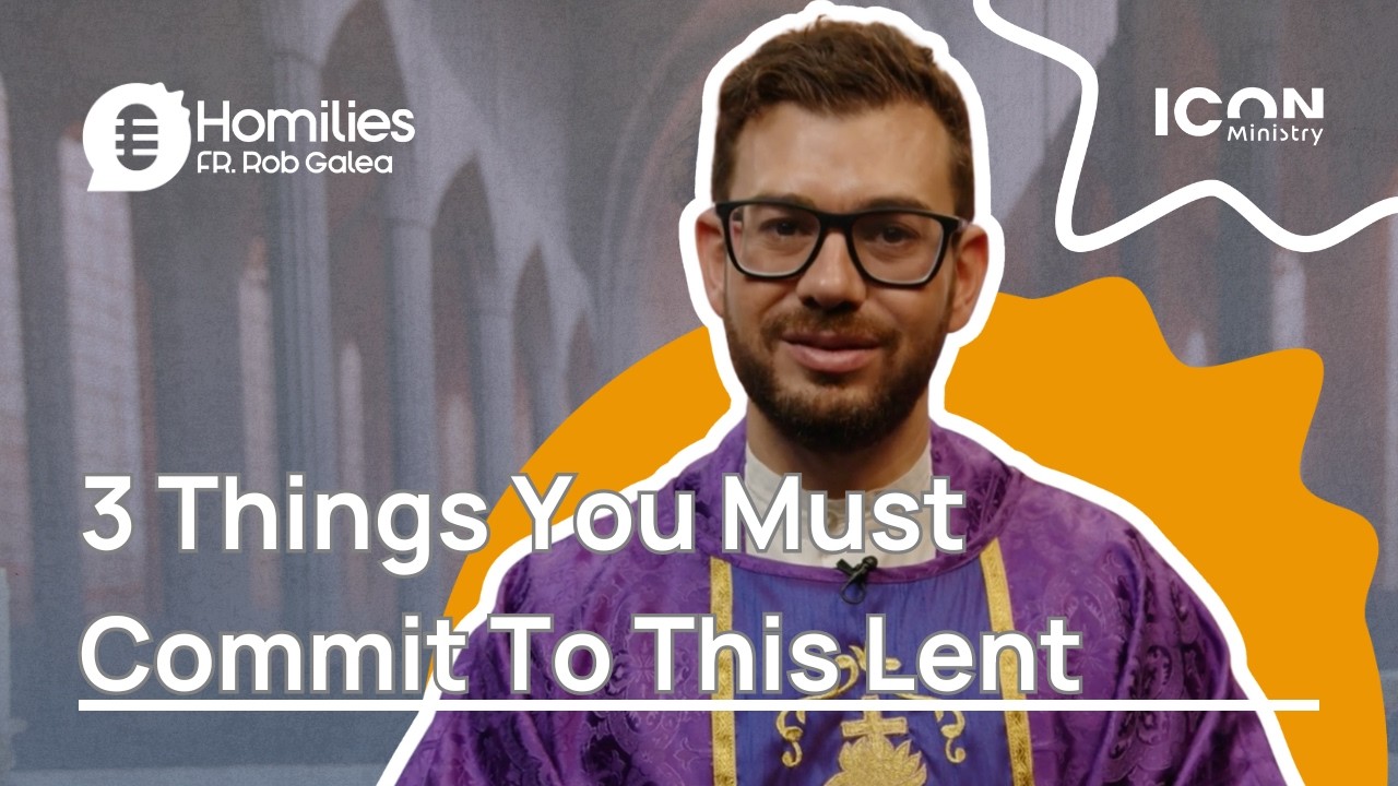 3 Things You Must Commit To This Lent- Fr Rob Galea Homily- 18th Fenruary 2026