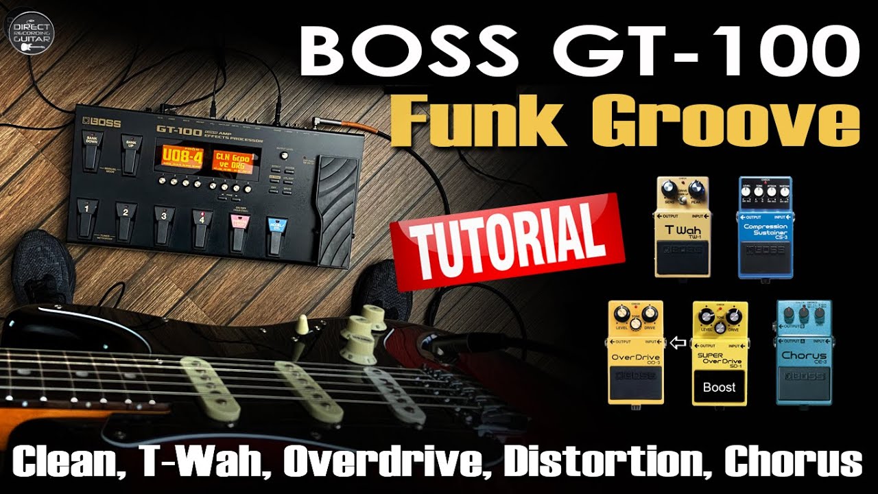 BOSS GT 100 FUNK GROOVE / Clean, T Wah, Overdrive, Distortion, Chorus