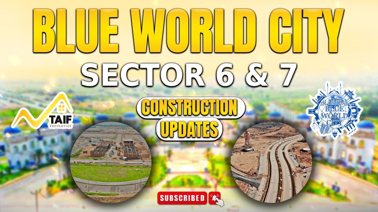 BWC Sector 6 & 7 || Construction Updates || 21th May,2025 || Taif Properties