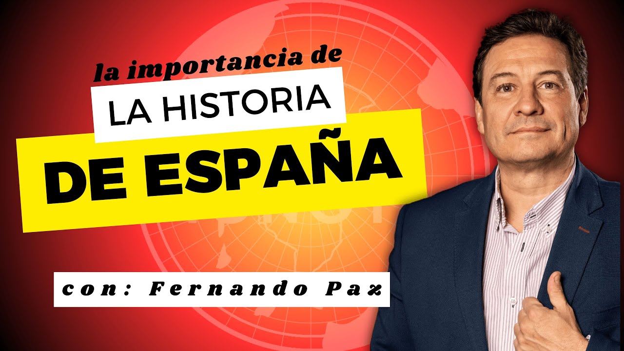 La importancia de la historia de España, con Fernando Paz