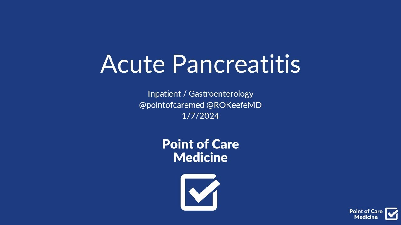 Acute Pancreatitis (Inpatient) - Workup, Differential, Management, Clinical Pearls