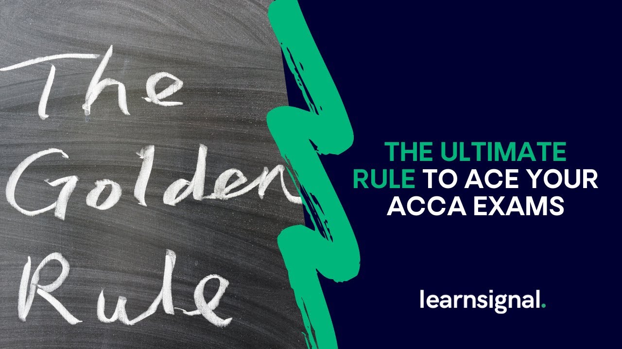 The golden rule to pass your ACCA exam | Learnsignal