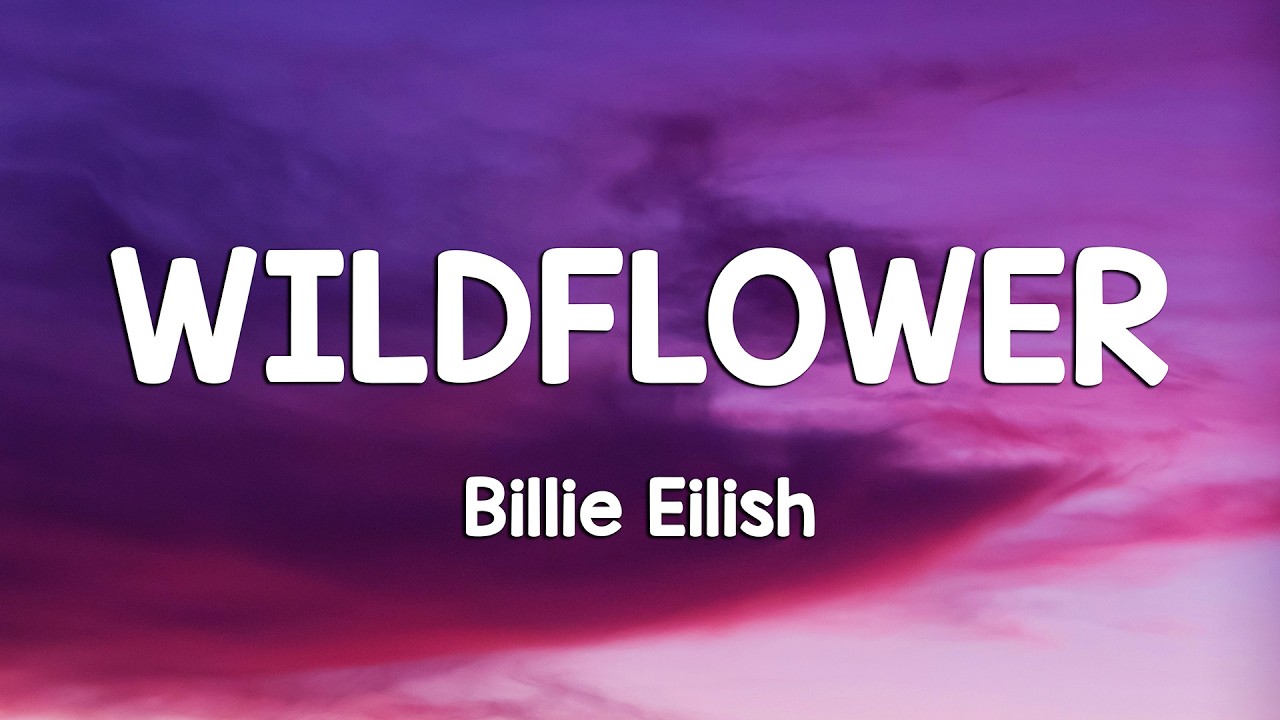 Billie Eilish - WILDFLOWER (Lyrics) (Loop Video)