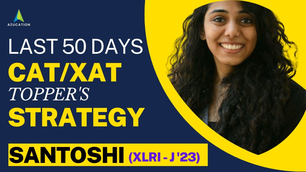 CAT 2022  Last 50 Days Topper's Strategy Suggestions |  Santoshi XLRI-J HRM 2023 Accenture | PwC US