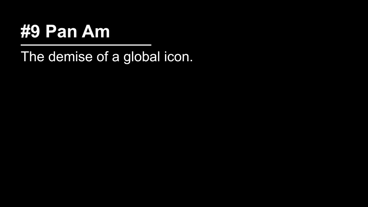 #9 Pan Am: The demise of a global icon.