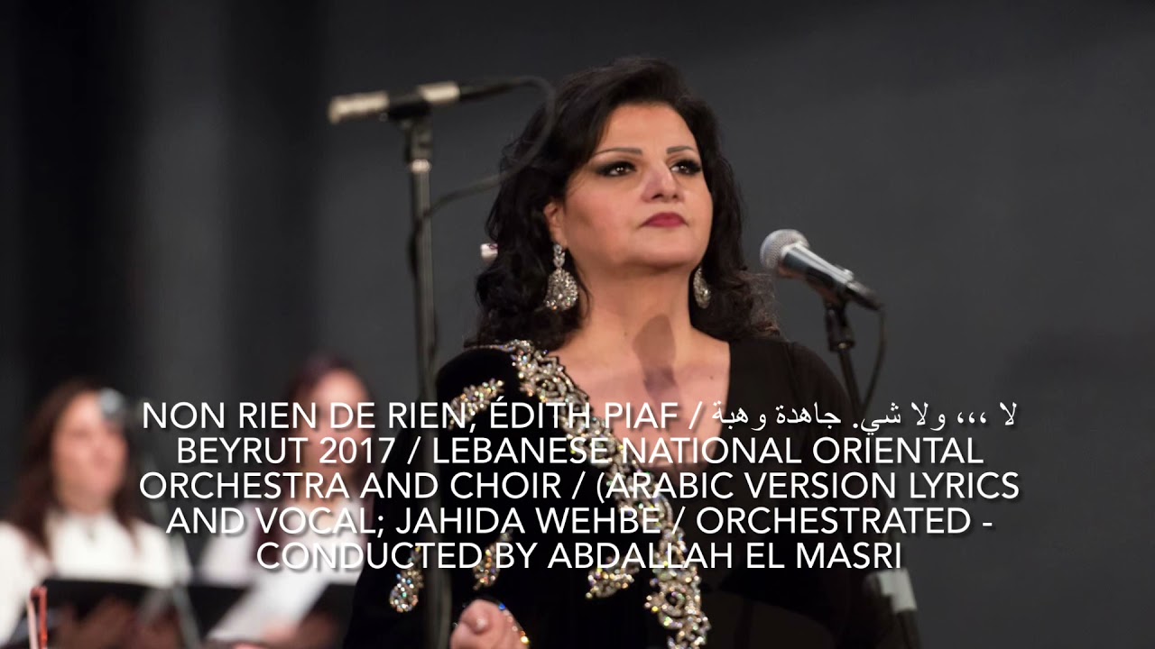 NON RIEN DE RIEN; ÉDITH PIAF /VOCAL; JAHIDA WEHBE / CONDUCTED BY ABDALLAH EL MASRI. (Cover)