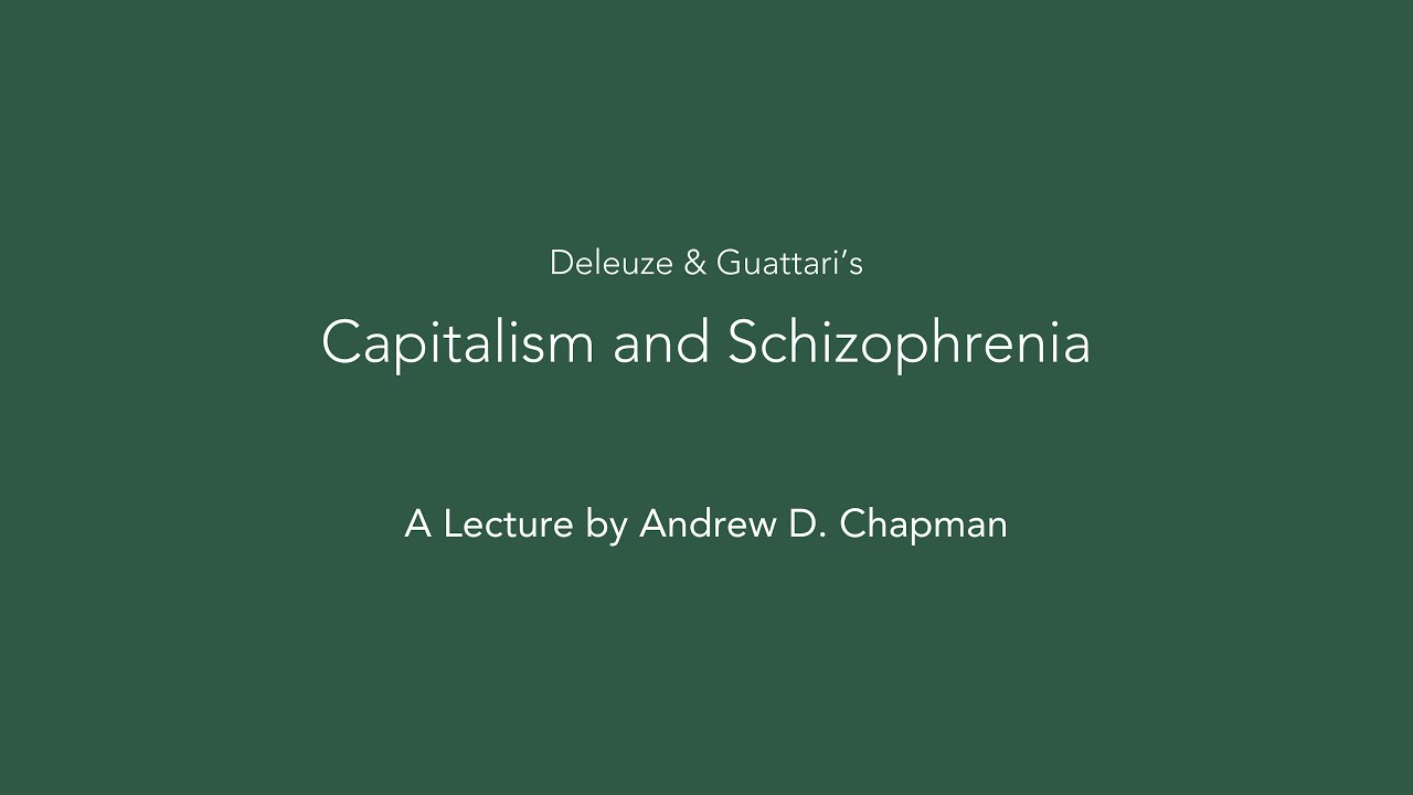 Deleuze & Guattari: Capitalism and Schizophrenia Explained | Philosophy Lecture