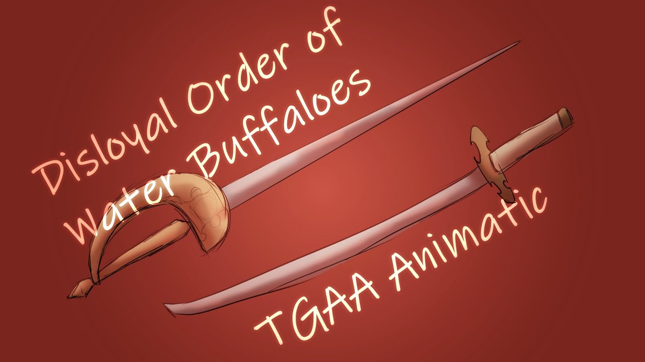 [TGAA2 SPOILERS] Disloyal Order of Water Buffaloes - TGAA Animatic