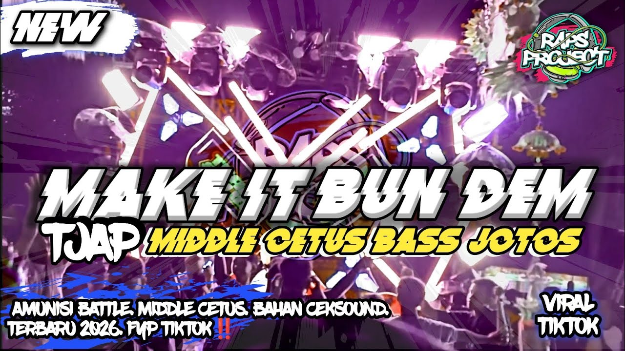 DJ MAKE IT BUN DEM‼️ TRAP BATTLE MIDDLE CETUS BASS JOTOS‼️AMUNISI CEKSOUND SAHUR ON THE ROAD 2026‼️