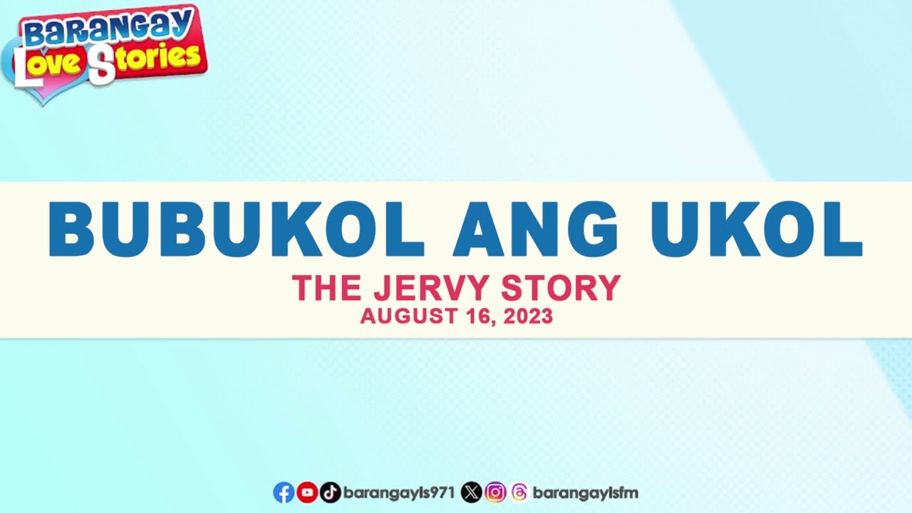 BUBUKOL ANG UKOL - JERVY | Papa Dudut | Barangay Love Stories