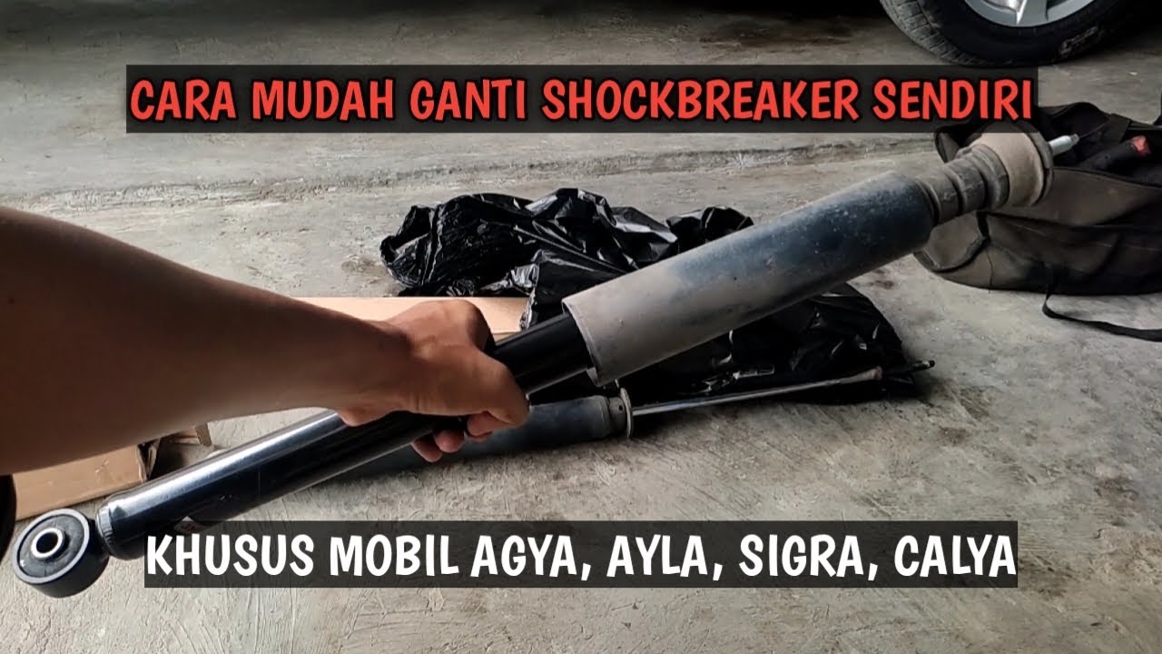 Cara ganti shockbreaker belakang mobil agya ayla sigra cayla