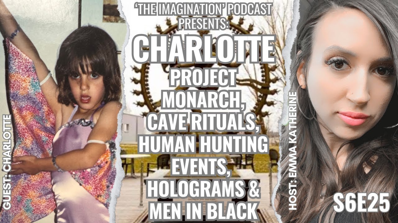S6E25 | Charlotte - Project MONARCH, Cave Rituals, Human Hunting Events, Holograms & Men in Black
