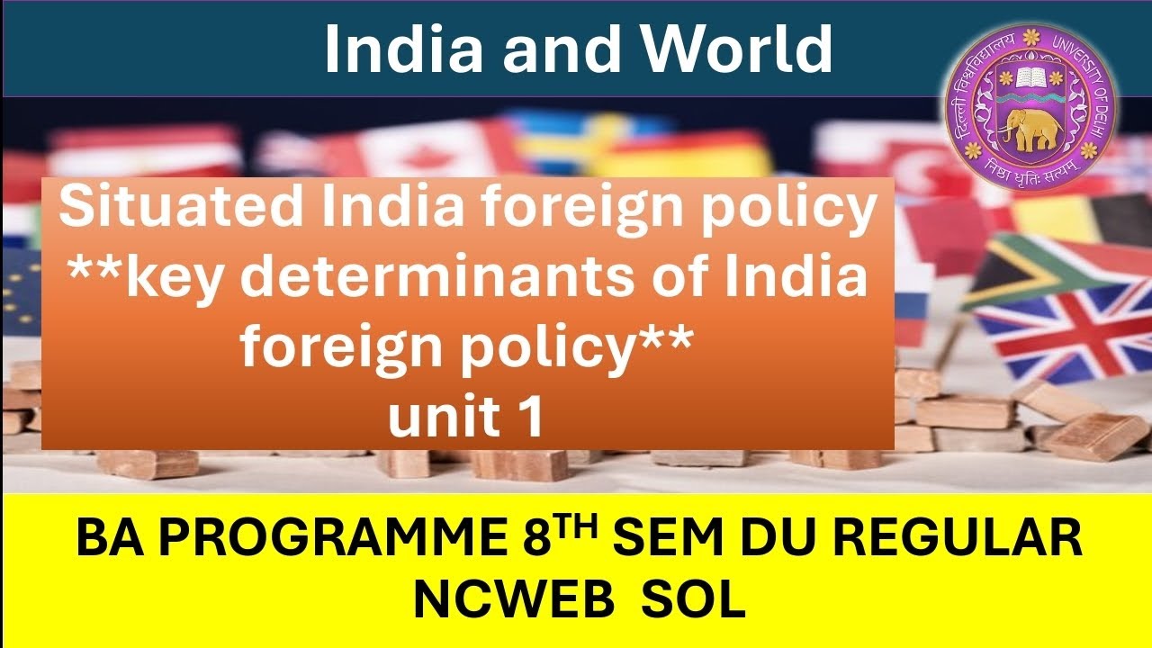 Key determinants of Indian foreign policy unit 1|| India and World | BA programme 8th sem 