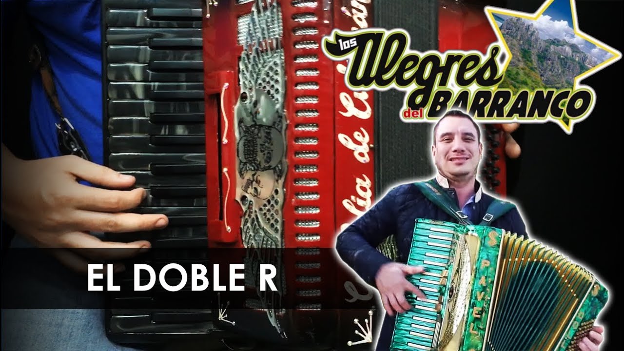 DOBLE R -  Los Alegres del Barranco - Acordeón de Teclas