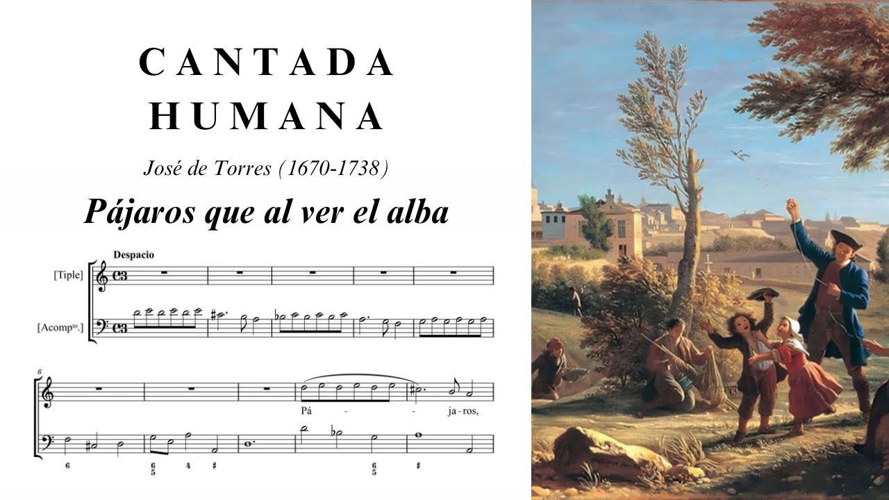 José de Torres: Pájaros que al ver el alba (Cantada humana, S. XVIII)