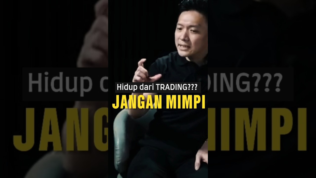 *51: Hidup dari TRADING? JANGAN MIMPI