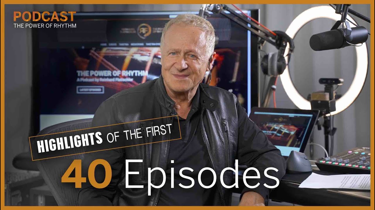 The Power of Rhythm Podcast | Highlights of the first 40 Episodes