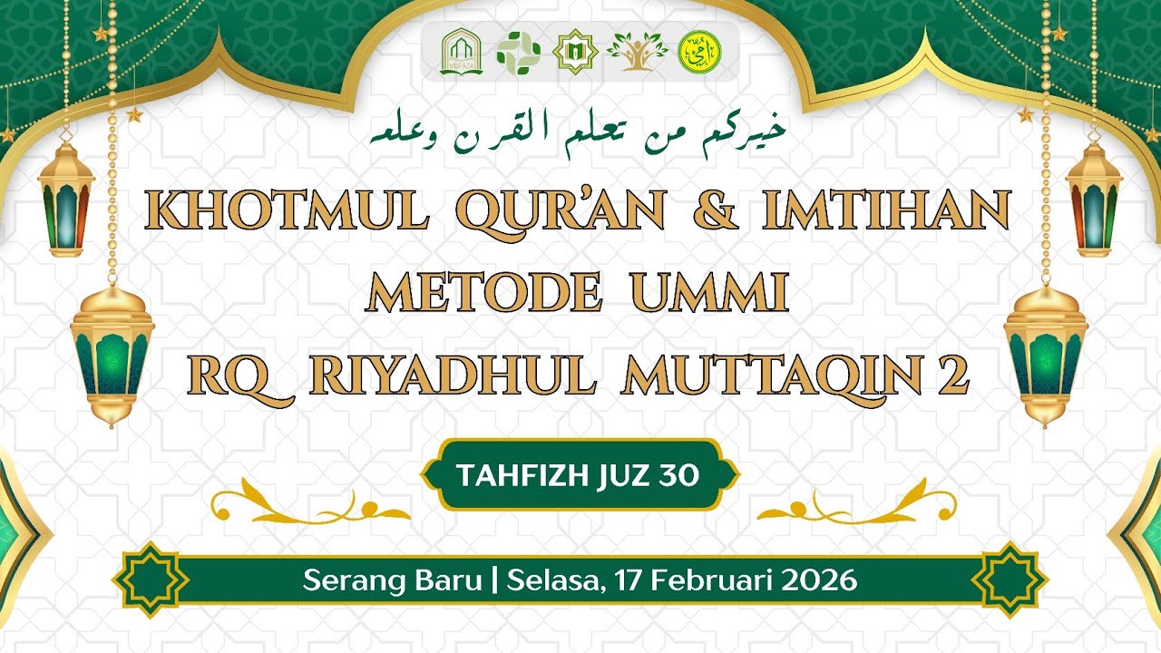 KHOTMUL QUR'AN DAN IMTIHAN RQ RIYADHUL MUTTAQIN 2   SELASA 17 FEBRUARI 2026 PART 3