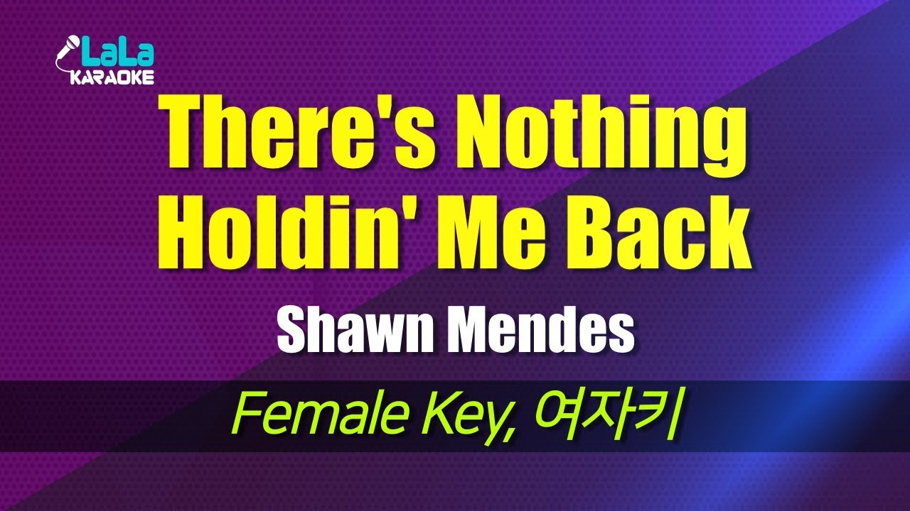 Shawn Mendes - There's Nothing Holdin' Me Back (여자키,Female) / LaLa Karaoke 노래방