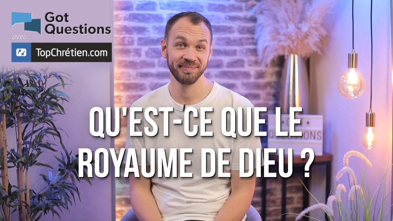 Qu'est-ce que le Royaume de Dieu ?