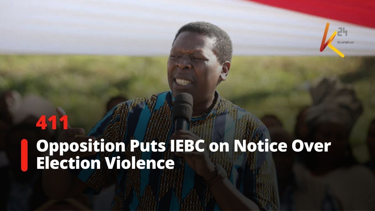Opposition Puts IEBC on Notice Over Election Violence