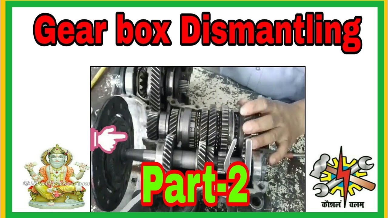 Gear box Dismantling Part-2 in Hindi