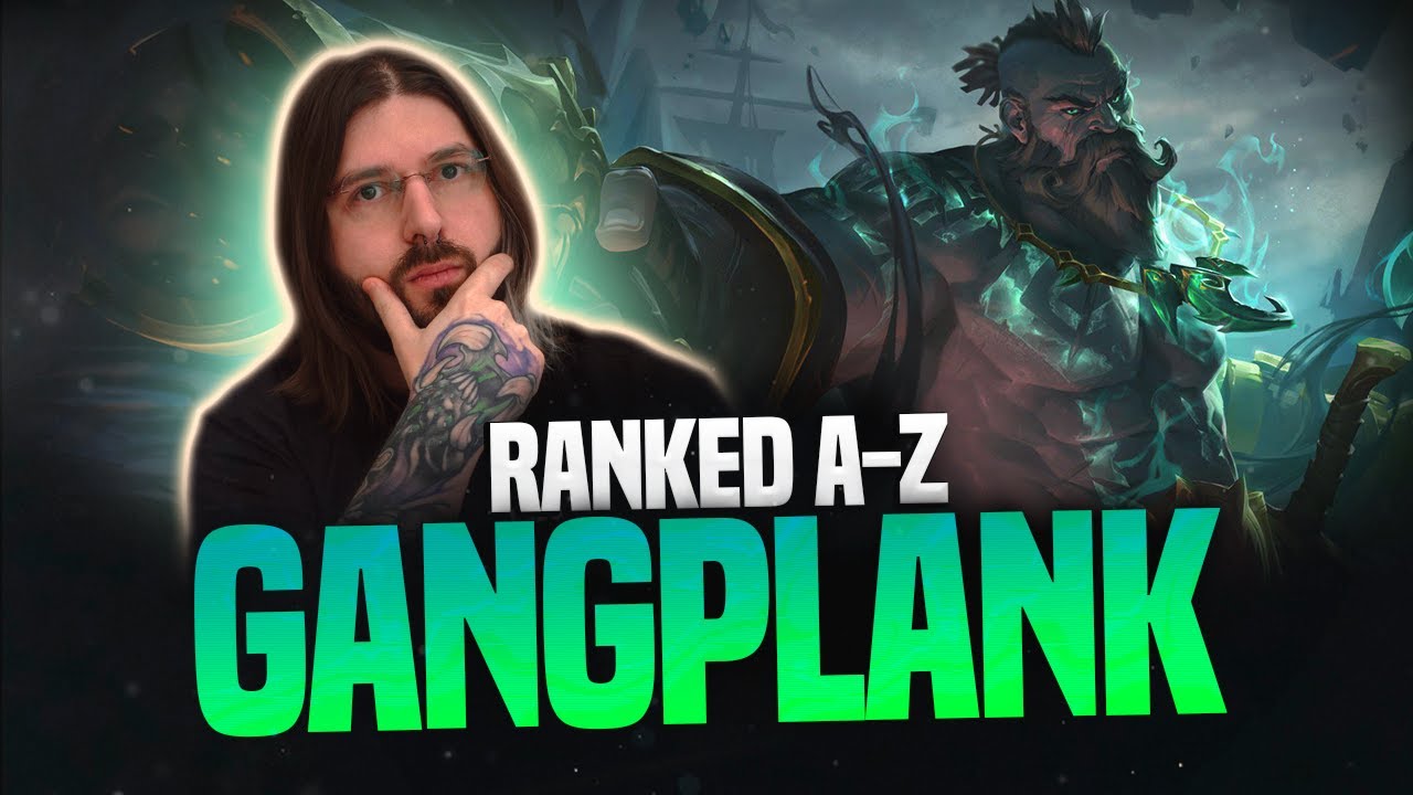 RANKED A-Z: GANGPLANK! LEAGUE OF LEGENDS!