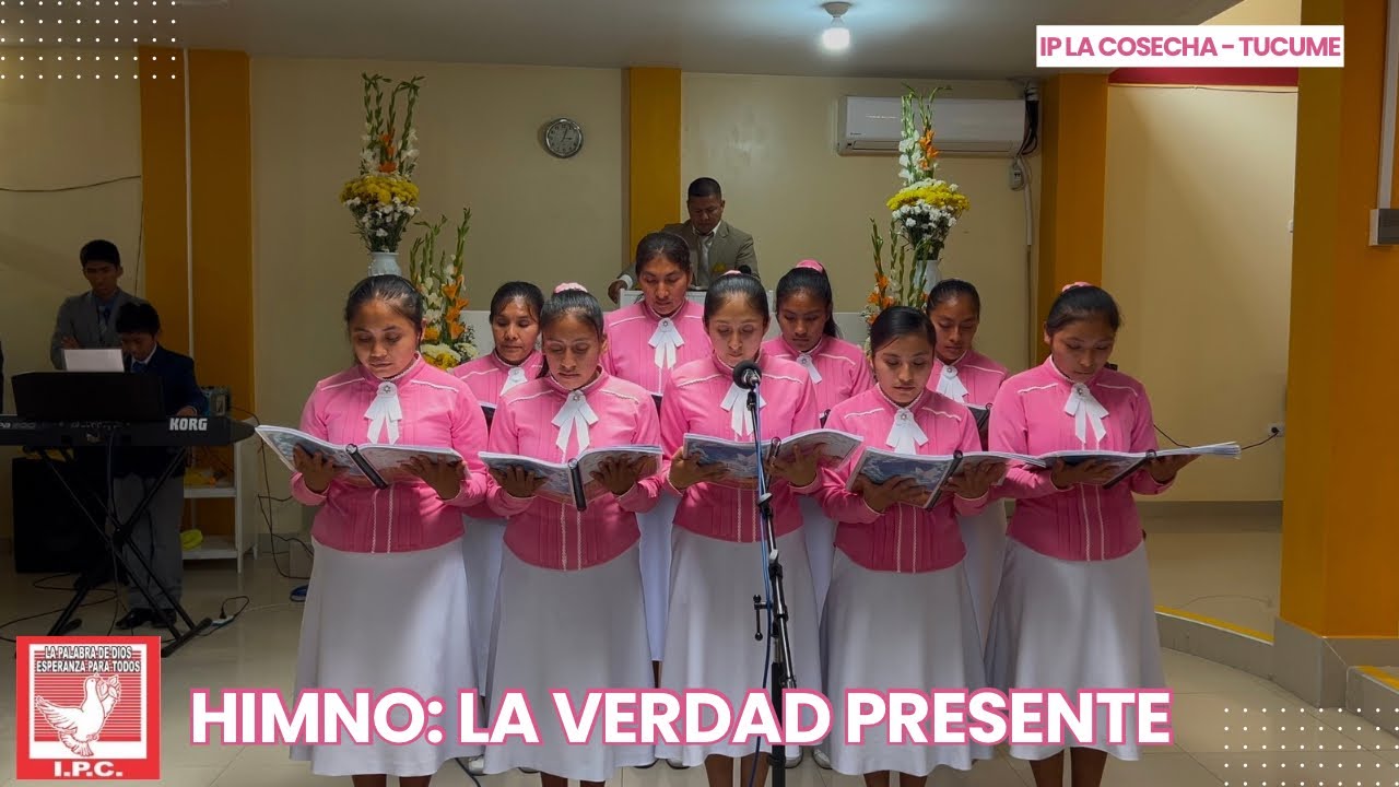 HIMNO: LA VERDAD PRESENTE | CORO DE HERMANAS JOVENES - IP LA COSECHA TUCUME