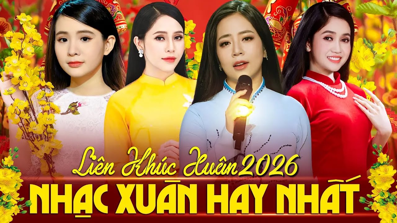 NHẠC XUÂN 2026 KHÔNG QUẢNG CÁO - Liên Khúc Nhạc Xuân Trữ Tình Thu Âm Mới Toàn Bài Hay 2026 Đón Tết