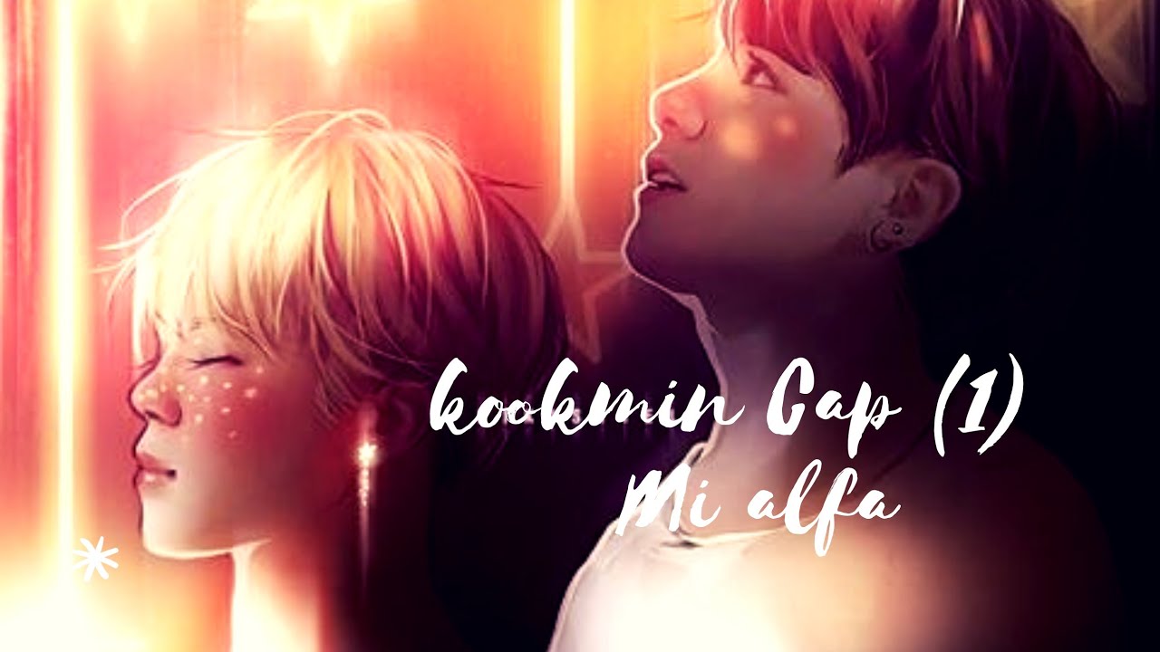 Cap 1 Mi alfa (Imagina KOOKMIN)