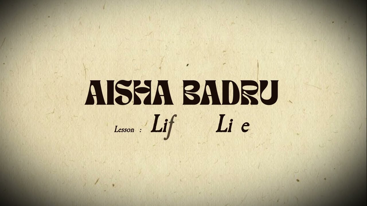 Aisha Badru - Life To Live (Official Lyrics Video)