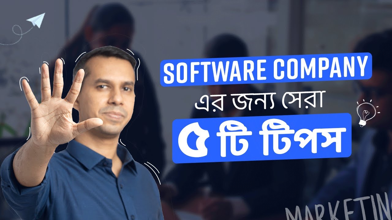5 marketing tips for your software companies of Bangladesh