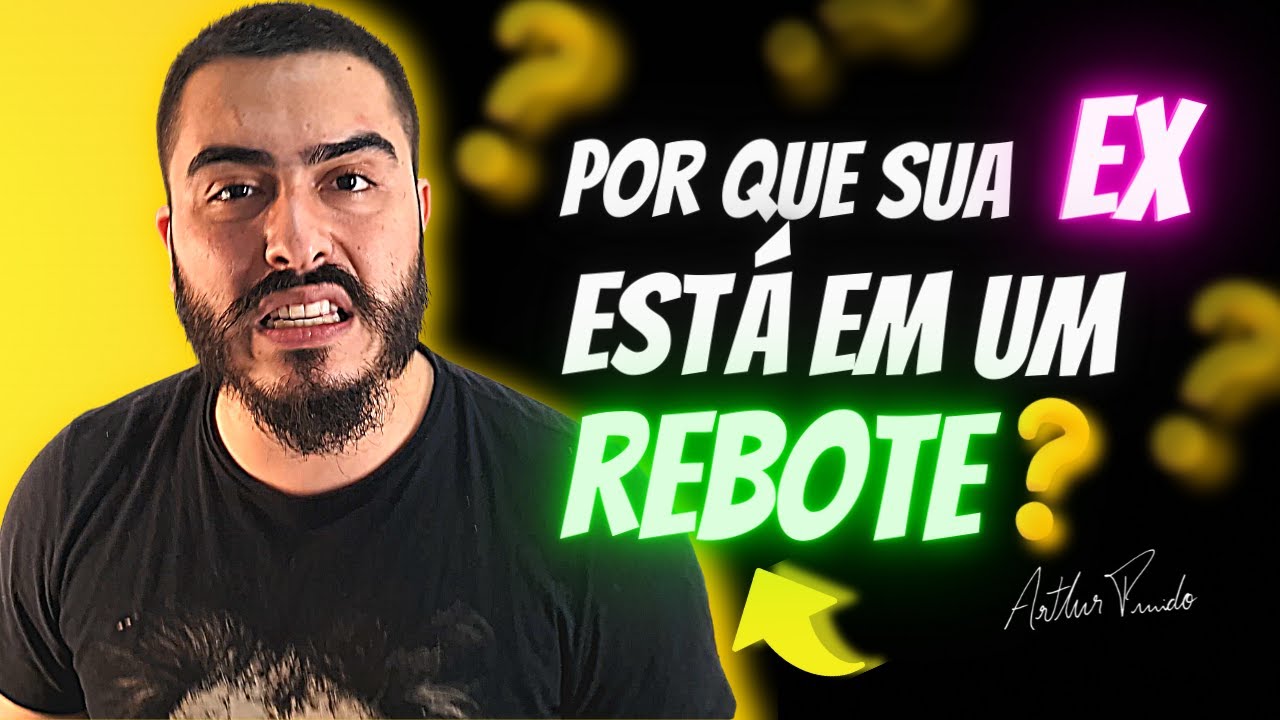 Por Que SUA EX Está Em UM REBOTE?