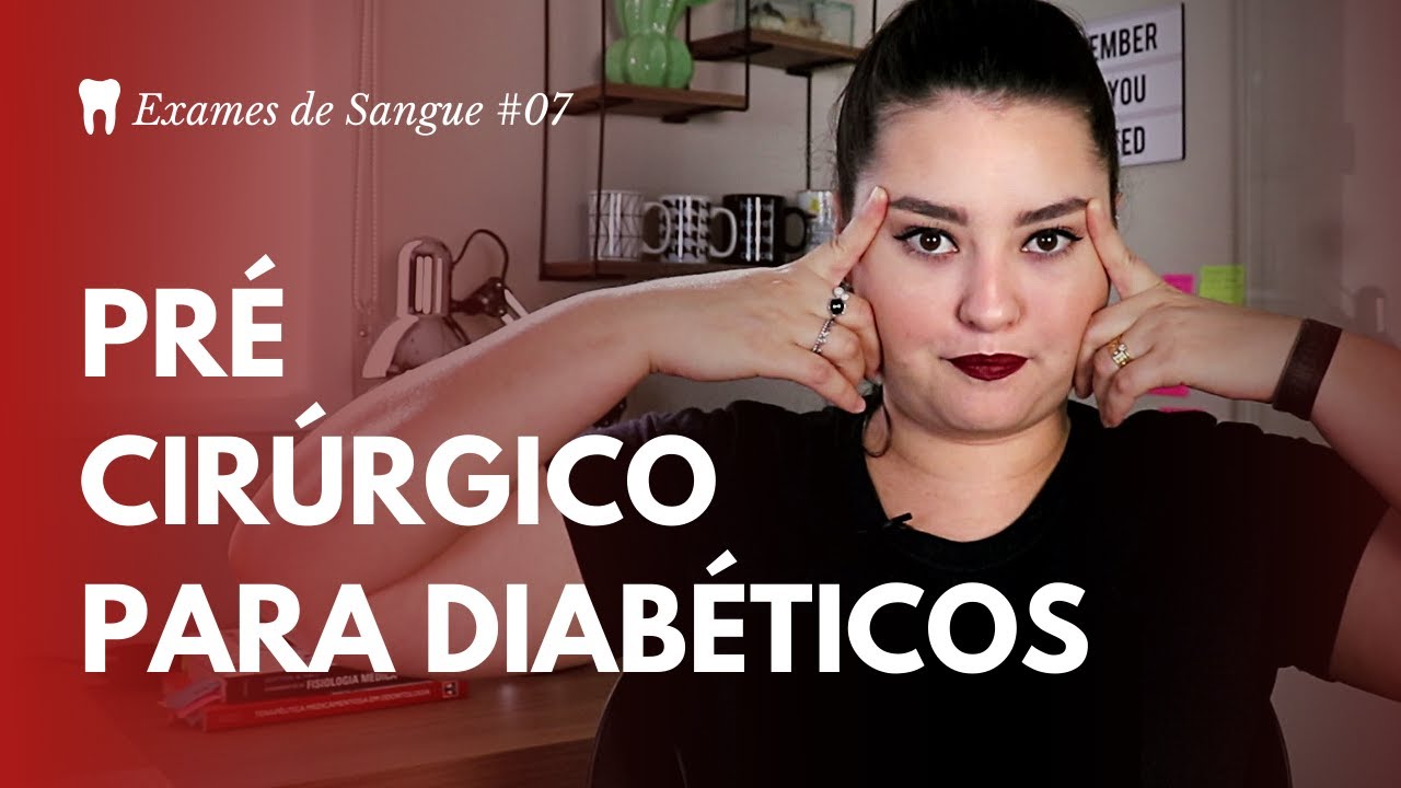 QUAIS EXAMES PEDIR ANTES DE UMA CIRURGIA EM PACIENTE DIABÉTICO | Exames de Sangue #07