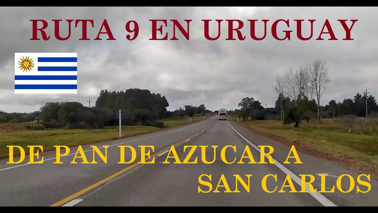 RUTA 9 en URUGUAY desde PAN DE AZUCAR hasta SAN CARLOS.