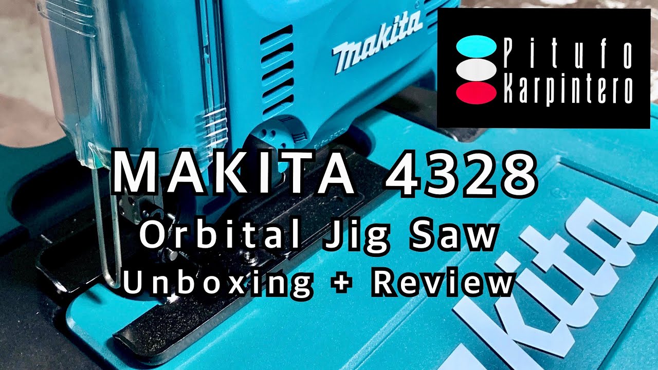 Makita 4328 Orbital Jigsaw Unboxing and Review