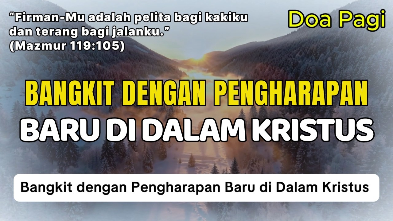 Bangkit dengan Pengharapan Baru di Dalam Kristus | Doa Pagi