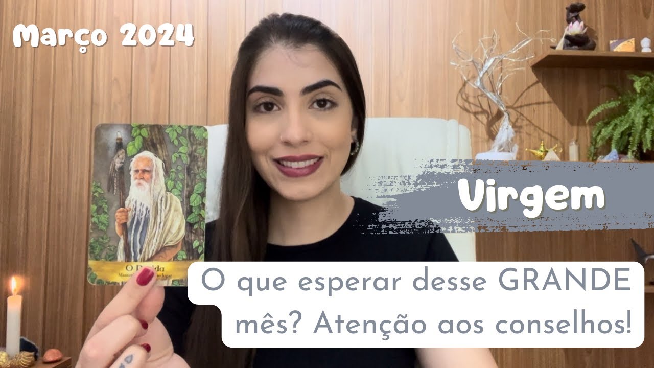 ♍️ VIRGEM/ MAR&Ccedil;O 2024 - O que esperar desse GRANDE m&ecirc;s? 👀🔥