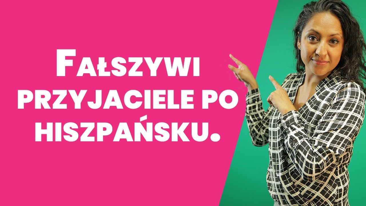 10 popularnych  'fałszywych przyjaciół' po hiszpańsku|Hispasión #7