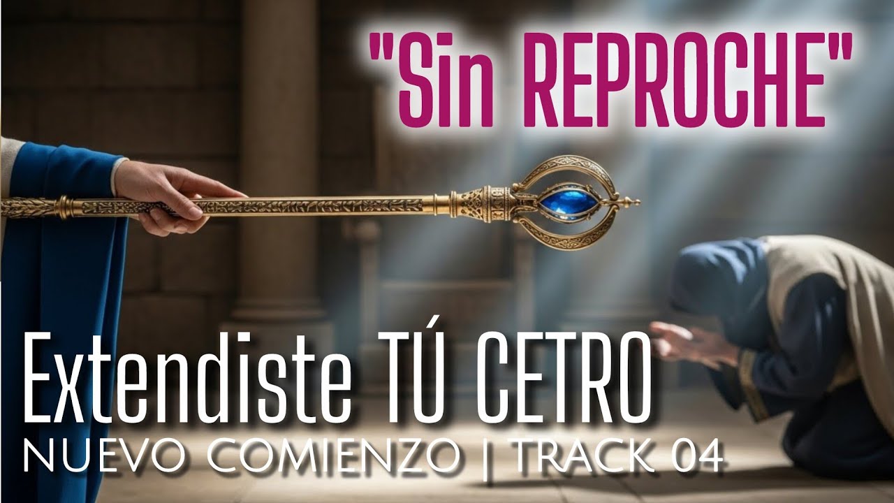 ¿Cansado de pelear solo? El refugio bajo el Cetro del Rey | Track 4: Extendiste Tu Cetro
