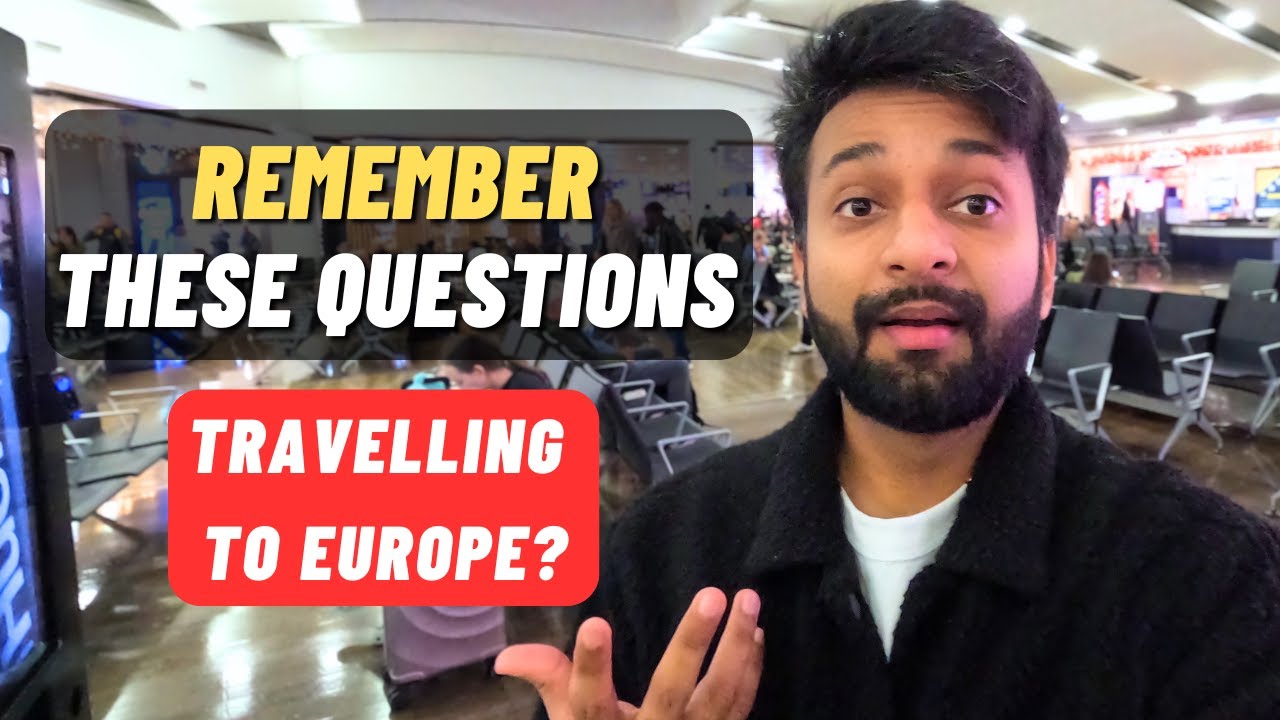 Immigration Questions Asked at Airports in Europe 🇪🇺