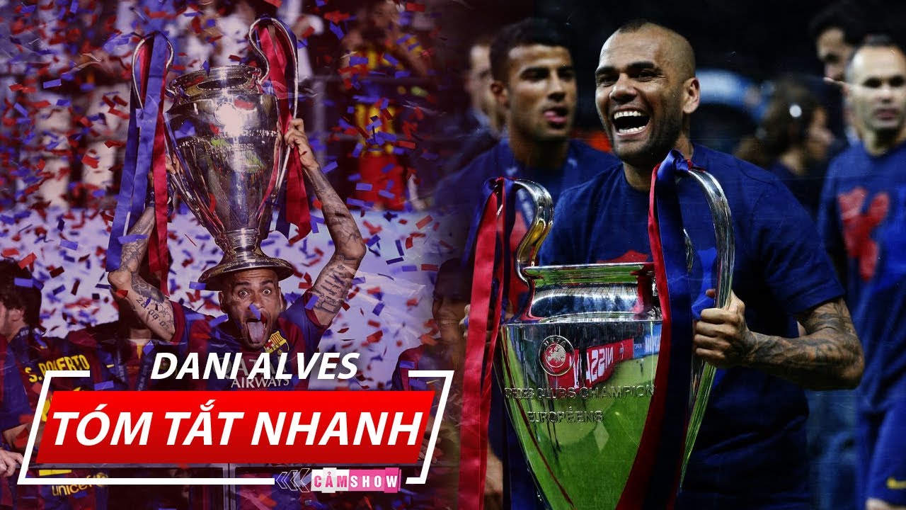 TÓM TẮT NHANH | Sự nghiệp của “THỢ SĂN DANH HIỆU” DANI ALVES