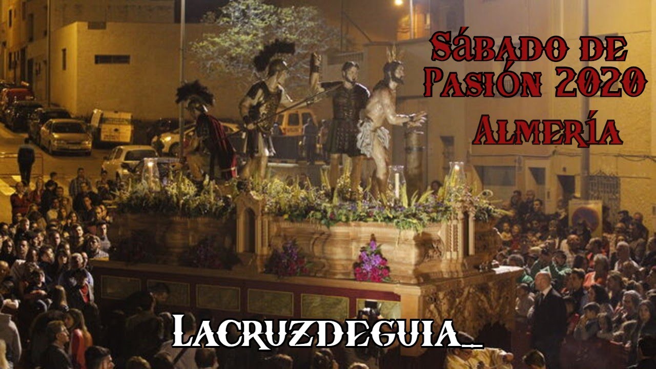 Sábado de Pasión - Semana Santa Almería 2020 - Lacruzdeguia_