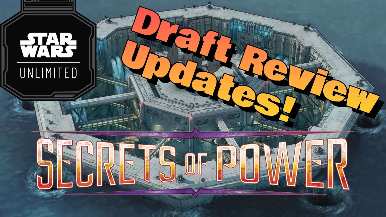 STAR WARS UNLIMITED - Secrets of Power Draft Guide - Draft Review Updates!