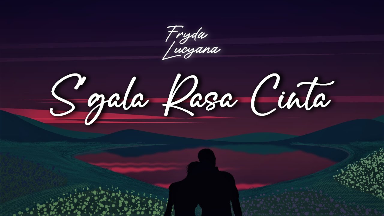 S'gala Rasa Cinta - Fryda Lucyana | Official Lyric Video