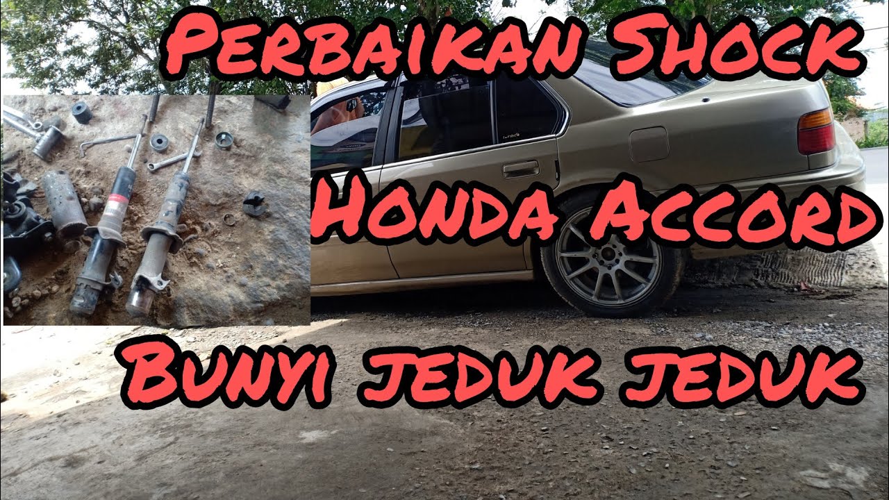 perbaikan Shock Honda Accord bunyi jeduk jeduk