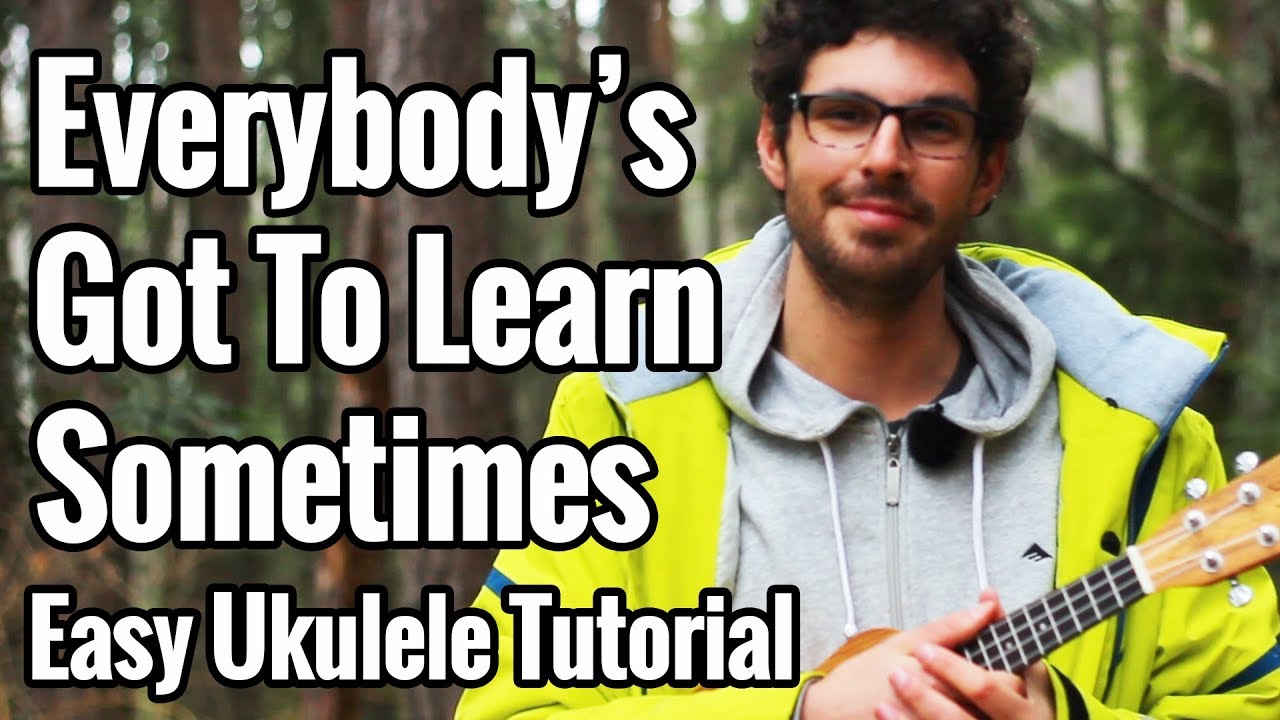 Everybody's Got To Learn Sometimes - Ukulele Tutorial - Beck, The Korgis